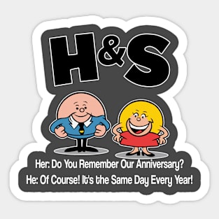 HS -  Her Do You Remember Our Anniversary Him Of Course! Its the Same Day Every Year Sticker